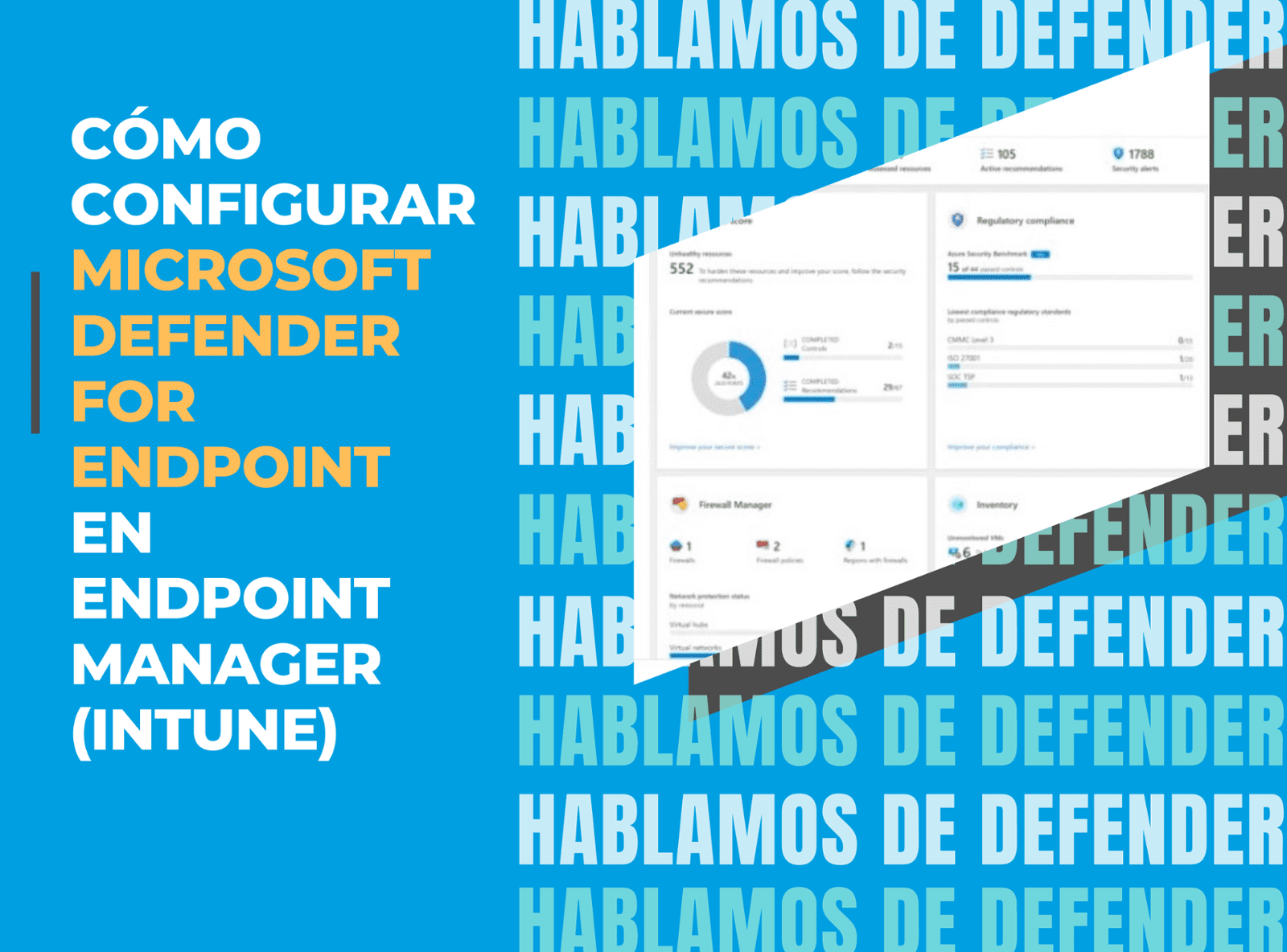 Tip #9 - Microsoft Defender ¿Cómo implementar Microsoft Defender for Endpoint con Intune?